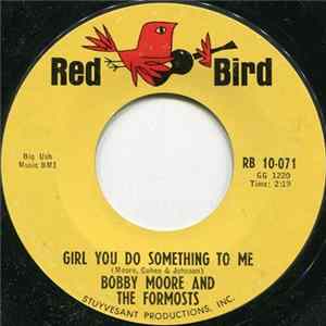 Bobby Moore And The Formosts - Girl You Do Something To Me / It Was A Lie FLAC
