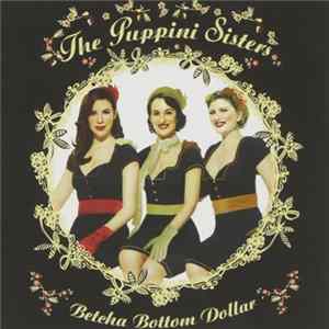 The Puppini Sisters - Betcha Bottom Dollar FLAC