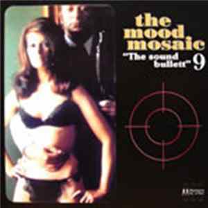 Various - The Mood Mosaic 9 "The Sound Bullett" FLAC