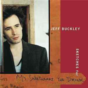 Jeff Buckley - Sketches For My Sweetheart The Drunk FLAC