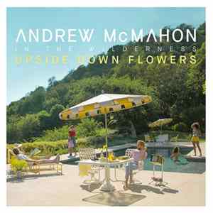 Andrew McMahon In The Wilderness - Upside Down Flowers FLAC