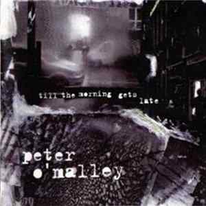 Peter O'Malley - Till The Morning Gets Late FLAC