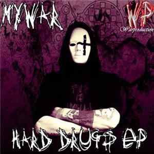 Mywar - Hard Drugs E.P. FLAC