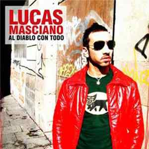 Lucas Masciano - Al Diablo Con Todo FLAC