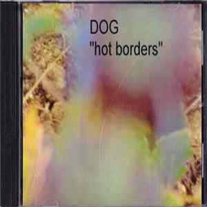 DOG - Hot Borders FLAC