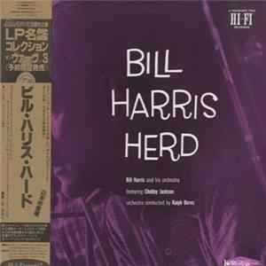 Bill Harris And His Orchestra Featuring Chubby Jackson Orchestra Conducted By Ralph Burns - Bill Harris Herd FLAC