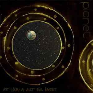 Planet - Att Lämna Allt För Inget FLAC