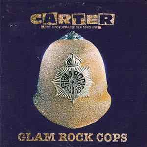 Carter The Unstoppable Sex Machine - Glam Rock Cops FLAC