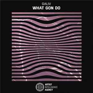 Galiv - What Gon Do FLAC