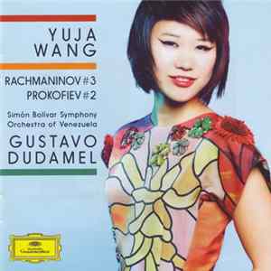 Yuja Wang, Gustavo Dudamel, Simón Bolívar Symphony Orchestra Of Venezuela – Rachmaninov / Prokofiev - Klavierkonzerte = Piano Concertos FLAC