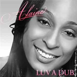 Alaine - Luv A Dub FLAC