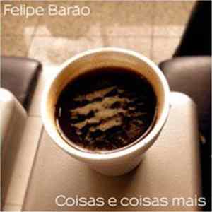 Felipe Barão - Coisas E Coisas Mais FLAC