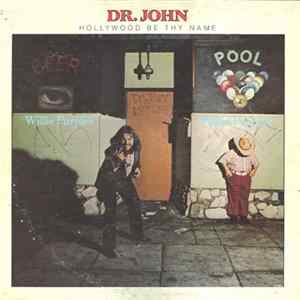 Dr. John - Hollywood Be Thy Name FLAC