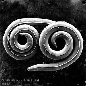 Datura Dilema - I Am Silent FLAC