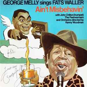 George Melly With John Chilton, The Feetwarmers And Kenny Woodman - George Melly Sings Fats Waller - Ain't Misbehavin' FLAC