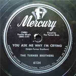 The Turner Brothers - You Ask Me Why I'm Crying FLAC