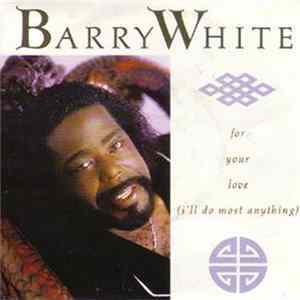 Barry White - For Your Love (I'll Do Most Anything) FLAC