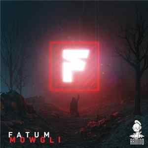 Fatum - Mowgli FLAC