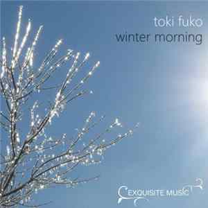Toki Fuko - Winter Morning FLAC