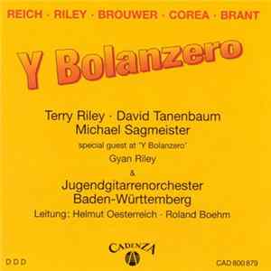 Terry Riley · David Tanenbaum · Michael Sagmeister · Gyan Riley · Jugendgitarrenorchester Baden-Württemberg - Y Bolanzero FLAC