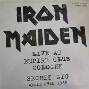 Iron Maiden - Live At Empire Club Cologne-Secret Gig April 29th 1988 FLAC