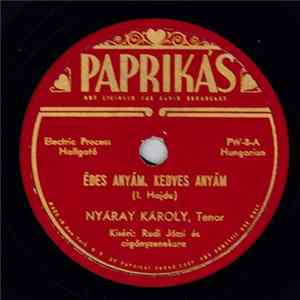 Nyaray Karoly - Edes Anyam, Kedves Anyam / Csak Egy Amire Kerem FLAC