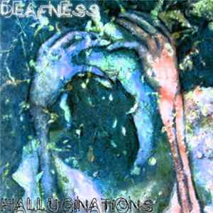 Deafness - Hallucinations FLAC
