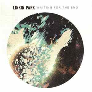 Linkin Park - Waiting For The End FLAC