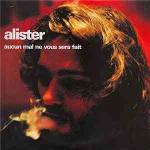 Alister - Aucun Mal Ne Vous Sera Fait FLAC