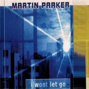 Martin Parker - I Won't Let Go FLAC