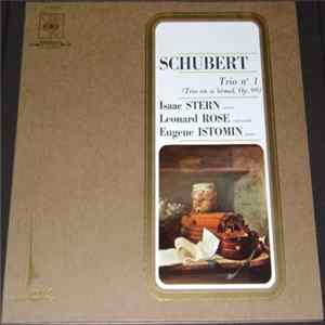 Schubert, Isaac Stern, Leonard Rose, Eugene Istomin - Trio No. 1 (Trio En Si Bemol, Op. 99) FLAC