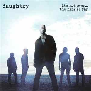 Daughtry - It's Not Over...The Hits So Far FLAC
