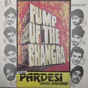 The New Pardesi Music Machine - Pump Up The Bhangra FLAC