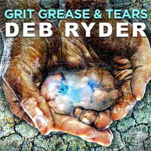 Deb Ryder - Grit Grease & Tears FLAC