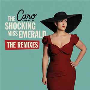 Caro Emerald - The Shocking Miss Emerald (The Remixes) FLAC