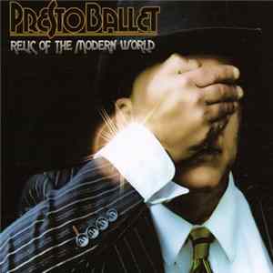 Presto Ballet - Relic Of The Modern World FLAC