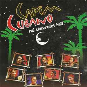 Capim Cubano - No Chevrolet Hall FLAC