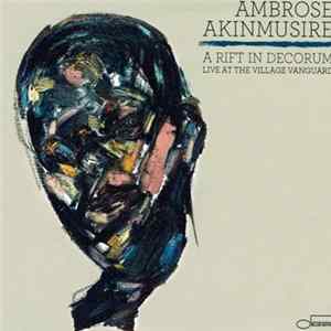 Ambrose Akinmusire - A Rift In Decorum (Live At The Village Vanguard) FLAC