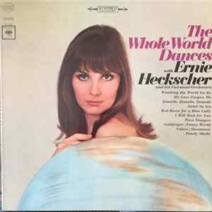 Ernie Heckscher And His Fairmont Orchestra - The Whole World Dances FLAC
