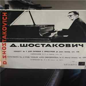 Dmitri Shostakovich - Concerto No. 2 For Violin And Orchestra In C Sharp Minor, Op. 129 Symphony No. 6 In H Minor, Op. 54 FLAC