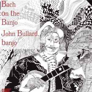 John Bullard - Bach On The Banjo FLAC