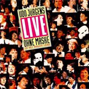 Udo Jürgens - Live Ohne Maske - Die Welt Braucht Lieder FLAC
