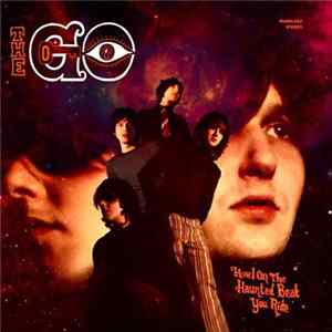 The Go - Howl On The Haunted Beat You Ride FLAC