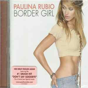 Paulina Rubio - Border Girl FLAC
