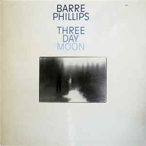 Barre Phillips - Three Day Moon FLAC