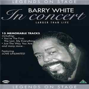 Barry White - Barry White In Concert - Larger Than Life FLAC