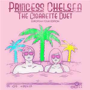 Princess Chelsea - The Cigarette Duet (European Tour Edition) FLAC