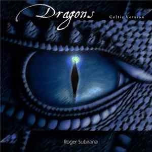 Roger Subirana - Dragons (Celtic version 2013) FLAC