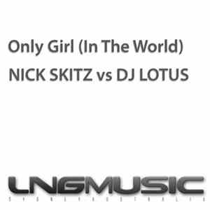 Nick Skitz vs. DJ Lotus - Only Girl (In The World) FLAC