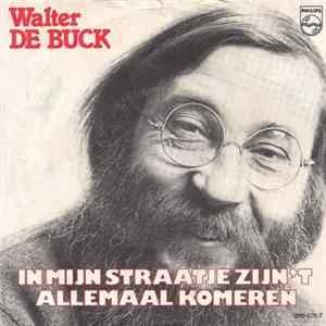 Walter De Buck - In Mijn Straatje Zijn 't Allemaal Komeren FLAC